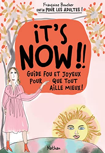 Beispielbild fr It's Now : Guide fou et joyeux pour que tout aille mieux - Adultes zum Verkauf von Ammareal