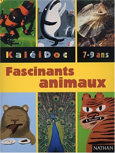 Fascinants animaux (9782092501450) by Videau, ValÃ©rie; Chaud, Benjamin; Boutavant, Marc; Welply, Michael