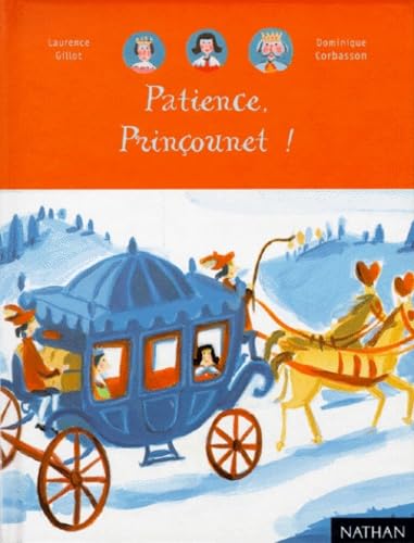 Beispielbild fr Patience, Prinçounet ! Gillot, Laurence and Corbasson, Dominique zum Verkauf von LIVREAUTRESORSAS