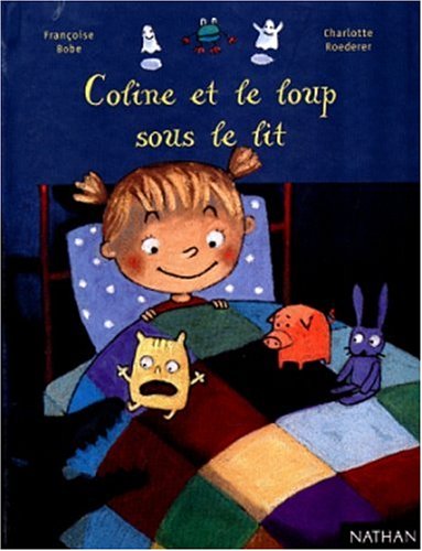 Stock image for Coline et le loup sous le lit Bobe, Franoise et Roederer, Charlotte for sale by BIBLIO-NET