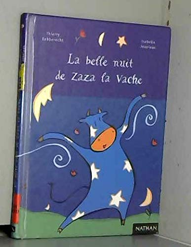 La Belle Nuit de Zaza la vache (9782092502341) by Robberecht, Thierry; Jonniaux, Isabelle