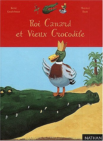 Beispielbild fr Roi Canard et le Vieux Crocodile zum Verkauf von Ammareal