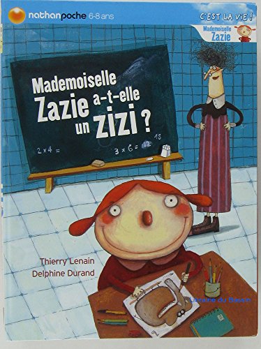 Beispielbild fr Mademoiselle Zazie A-t-elle Un Zizi ? zum Verkauf von RECYCLIVRE