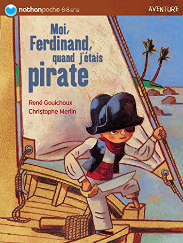 Beispielbild fr Moi Ferdinand, quand j'tais pirate Gouichoux, Ren et Merlin, Christophe zum Verkauf von BIBLIO-NET