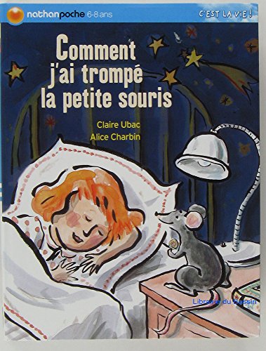 Beispielbild fr Comment j'ai tromp la petite souris Ubac, Claire et Charbin, Alice zum Verkauf von BIBLIO-NET