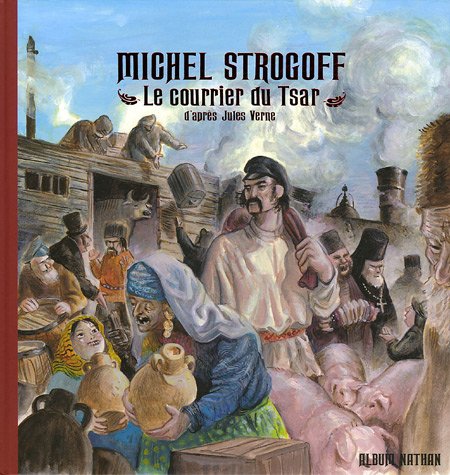 Beispielbild fr Michel Strogoff : Le courrier du Tsar zum Verkauf von Ammareal