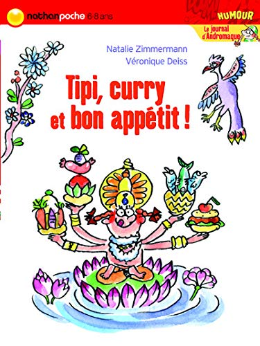 Stock image for Le journal d'Andromaque : Tipi, curry et bon apptit ! for sale by Ammareal