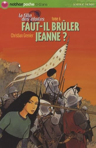 Stock image for La Fille des Etoiles, Tome 6 : Faut-il brler Jeanne ? for sale by Ammareal