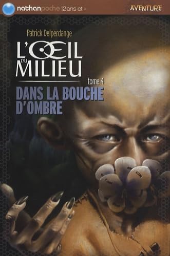 Beispielbild fr L'oeil du milieu, Tome 4 : Dans la Bouche d'Ombre zum Verkauf von Ammareal