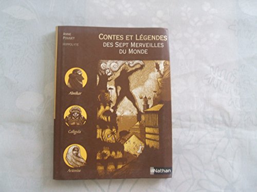 Beispielbild fr Contes et l?gendes des 7 merveilles du monde - Anne Pouget zum Verkauf von Book Hmisphres