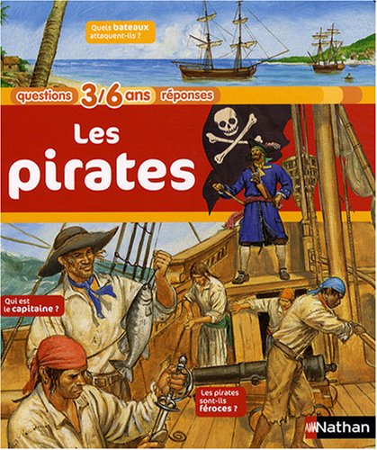 Stock image for Les pirates. quels bateaux attaquent-ils ? Qui est le capitaine ? Les pirates sont-ils froces ? for sale by Chapitre.com : livres et presse ancienne