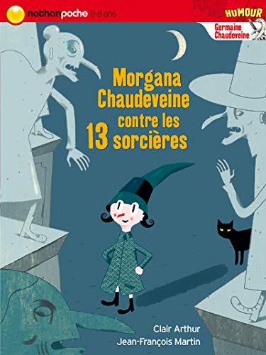 Beispielbild fr Germaine Chaudeveine, Tome 6 : Morgana Chaudeveine contre les 13 sorcires zum Verkauf von medimops