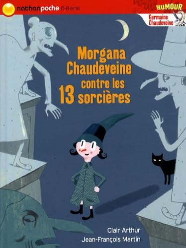 Stock image for Germaine Chaudeveine, Tome 6 : Morgana Chaudeveine contre les 13 sorcires for sale by medimops