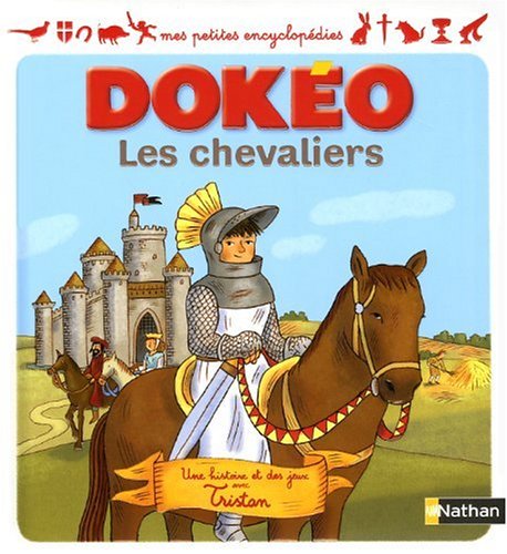 Beispielbild fr LES CHEVALIERS (PETITE ENCYCLO DOKEO 3/6 ANS) (French Edition) zum Verkauf von Better World Books