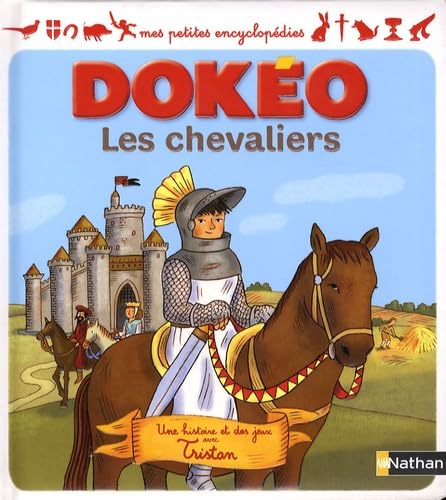 Stock image for LES CHEVALIERS (PETITE ENCYCLO DOKEO 3/6 ANS) (French Edition) for sale by Better World Books