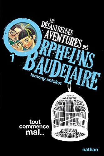 Stock image for Les desastreuses aventures des Orphelins Baudelaire: Tout commence mal: 1 for sale by WorldofBooks