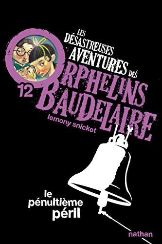 9782092524923: Les Dsastreuses aventures des orphelins Baudelaire 12 : Le Pnultime pril (12)