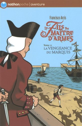 Beispielbild fr Le fils du matre d'armes, Tome 2 : La vengeance du marquis zum Verkauf von medimops