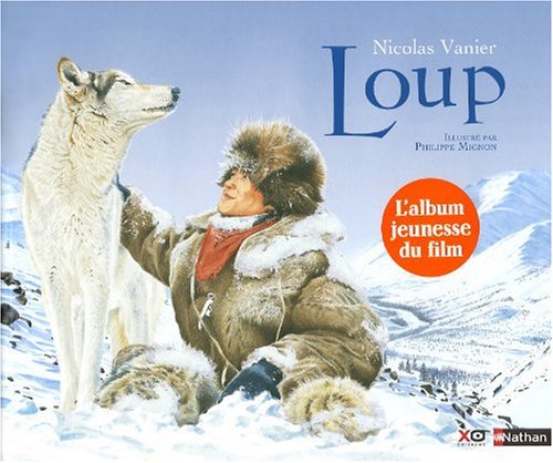 LOUP - Philippe Mignon Nicolas Vanier