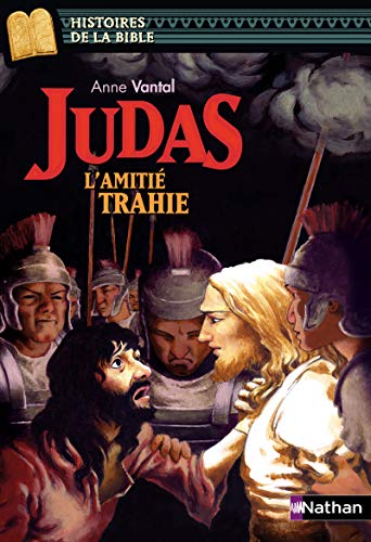 Beispielbild fr Judas, l'amiti trahie - Histoires de la Bible - Ds 11 ans Davidson, Marie-Thrse; Vantal, Anne et Ricosse, Julie zum Verkauf von BIBLIO-NET