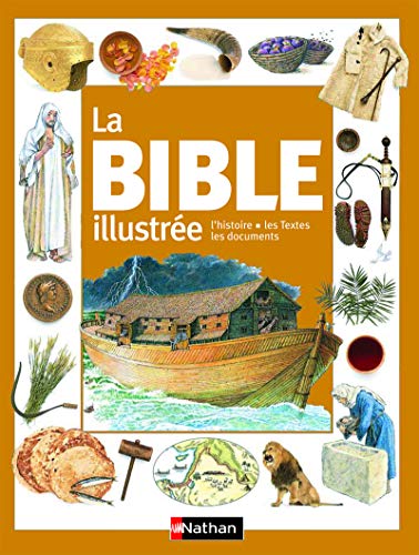 Beispielbild fr La Bible illustre : L'histoire, les Textes, les documents zum Verkauf von medimops
