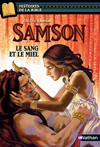 Beispielbild fr Samson, le sang et le miel - Histoires de la Bible - Ds 11 ans zum Verkauf von Ammareal