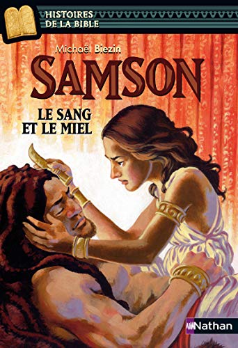 9782092528204: Samson, le sang et le miel - Histoires de la Bible - Ds 11 ans