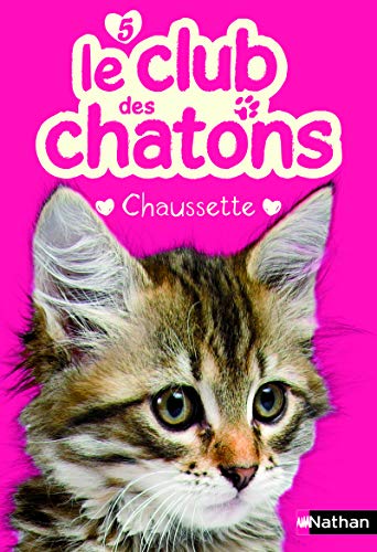 Stock image for Le club des chatons, tome 5 : Chaussette for sale by books-livres11.com