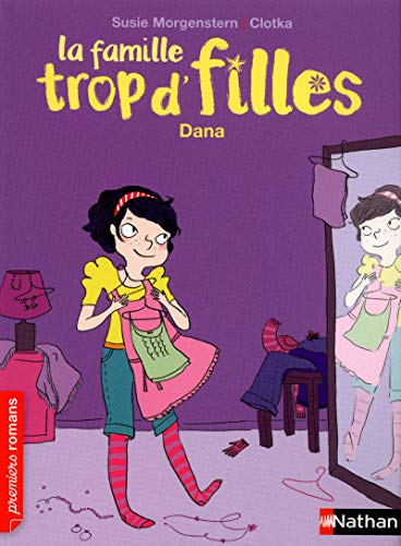 Beispielbild fr La famille trop d'filles, Dana - Roman Vie quotidienne - De 7  11 ans zum Verkauf von Librairie Th  la page