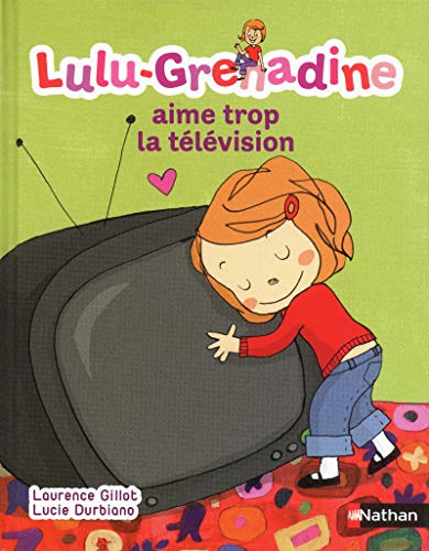 Stock image for Lulu Grenadine: Lulu-Grenadine aime trop la television for sale by WorldofBooks