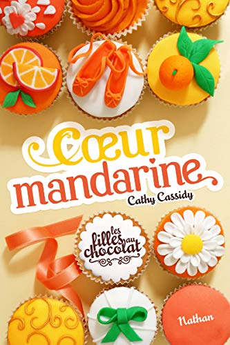 9782092540916: Les Filles au chocolat 3: Coeur mandarine (3) (French Edition)