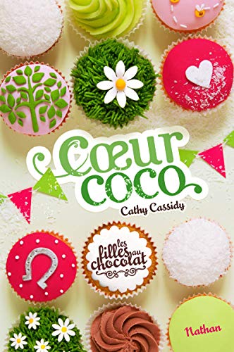 Stock image for Les filles au chocolat, Tome 4 : Coeur coco for sale by Greener Books