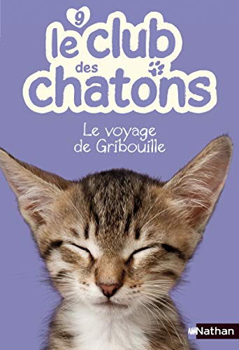 Beispielbild fr Le club des chatons : Le voyage de Gribouille (09) zum Verkauf von Ammareal