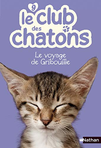 Stock image for Le club des chatons : Le voyage de Gribouille (09) for sale by Ammareal