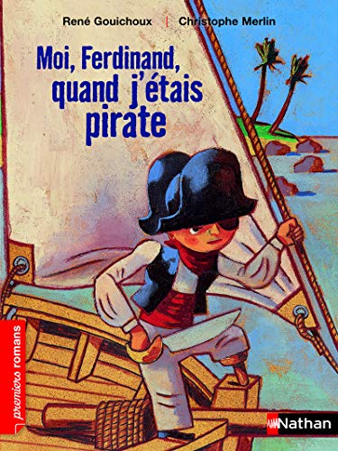 Beispielbild fr Moi, Ferdinand quand j'tais pirate - Roman Fantastique - De 7  11 ans zum Verkauf von Ammareal