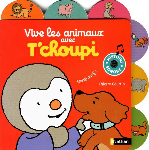 9782092546727: Vive les animaux avec T'choupi: Histoire sonore