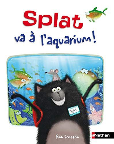 Imagen de archivo de Splat Le Chat. Vol. 7. Splat Va  L'aquarium ! a la venta por RECYCLIVRE