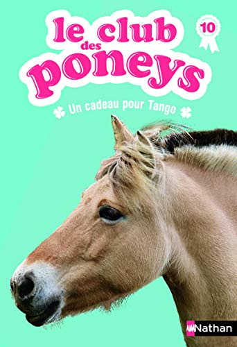 Beispielbild fr Le club des poneys, Tome 10 : Un cadeau pour Tango zum Verkauf von medimops