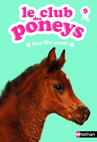 Beispielbild fr Le club des poneys - N 9 : Doux Rve grandit zum Verkauf von Ammareal