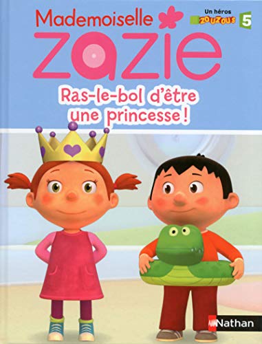 Beispielbild fr Mlle Zazie TV - Ras le bol d'tre une princesse zum Verkauf von Ammareal