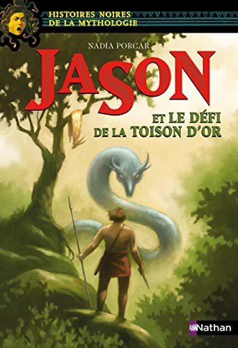 Stock image for Jason et le dfi de la toison d'or - Histoires noires de la Mythologie - Ds 12 ans for sale by Ammareal
