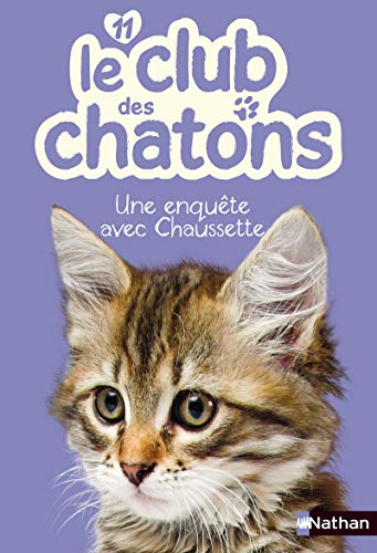 Beispielbild fr Le club des chatons, n 11 Une enqute avec Chaussette zum Verkauf von Ammareal