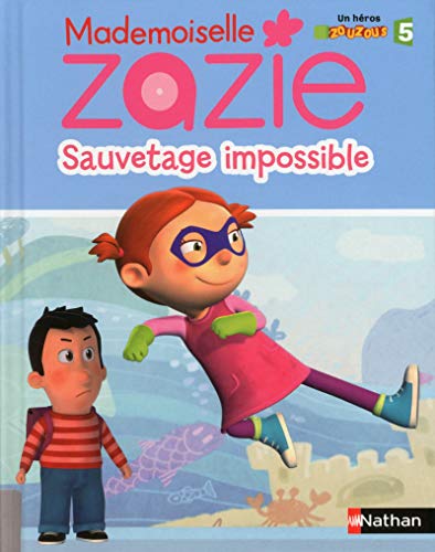 Beispielbild fr Mlle Zazie TV - Sauvetage impossible zum Verkauf von medimops