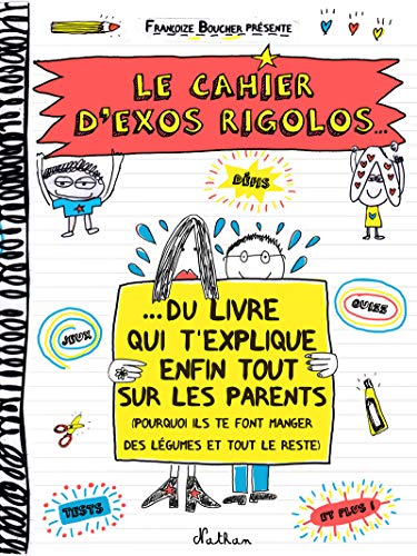 9782092552865: Le cahier d'exos rigolos du livre qui t'explique enfin tout sur les parents