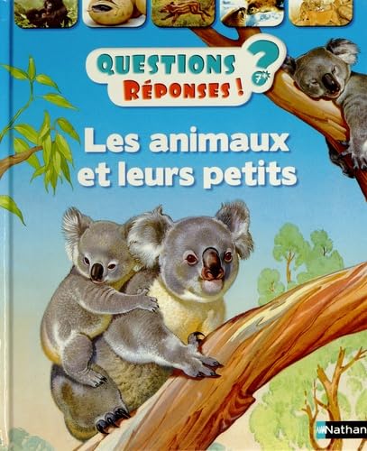 Stock image for Les animaux et leurs petits - Questions/Rponses - doc ds 7 ans (08) for sale by Ammareal