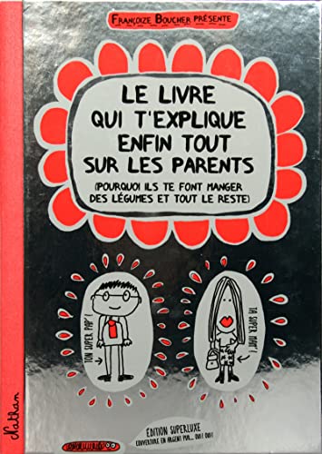 Beispielbild fr Le livre qui t'explique enfin tout sur les parents zum Verkauf von Ammareal