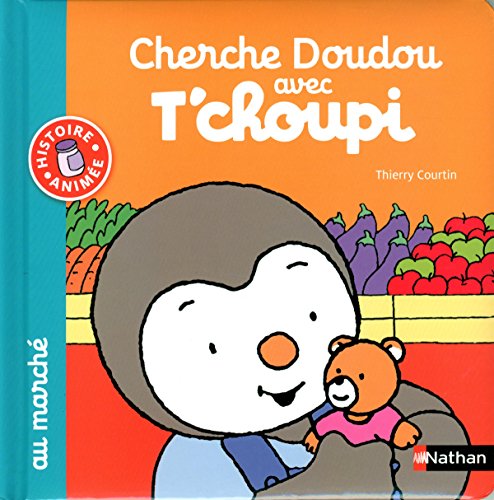 9782092558393: T'choupi: Cherche doudou avec T'choupi au marche
