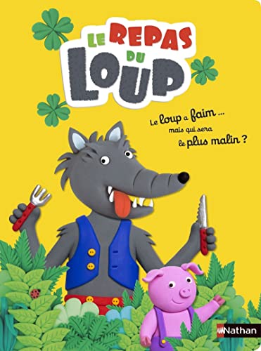 Beispielbild fr Le Repas Du Loup : Le Loup A Faim. Mais Qui Sera Le Plus Malin ? zum Verkauf von RECYCLIVRE