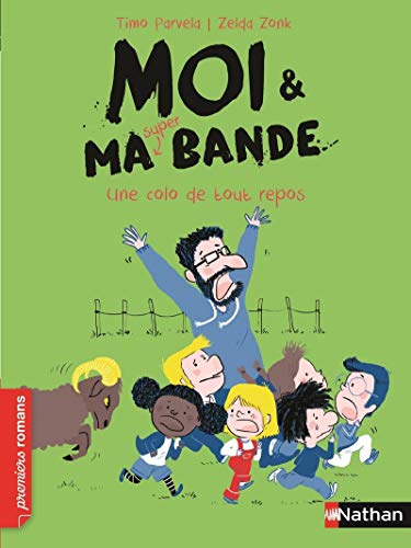 Stock image for Moi et ma super bande:Une colo de tout repos (4) (French Edition) for sale by ThriftBooks-Atlanta