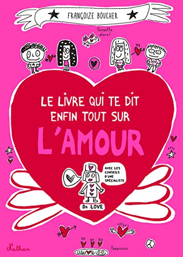 Beispielbild fr Le livre qui te dit enfin tout sur l'amour zum Verkauf von WorldofBooks